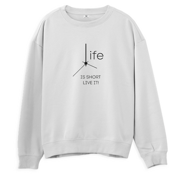 Life is Short - Sweatshirt