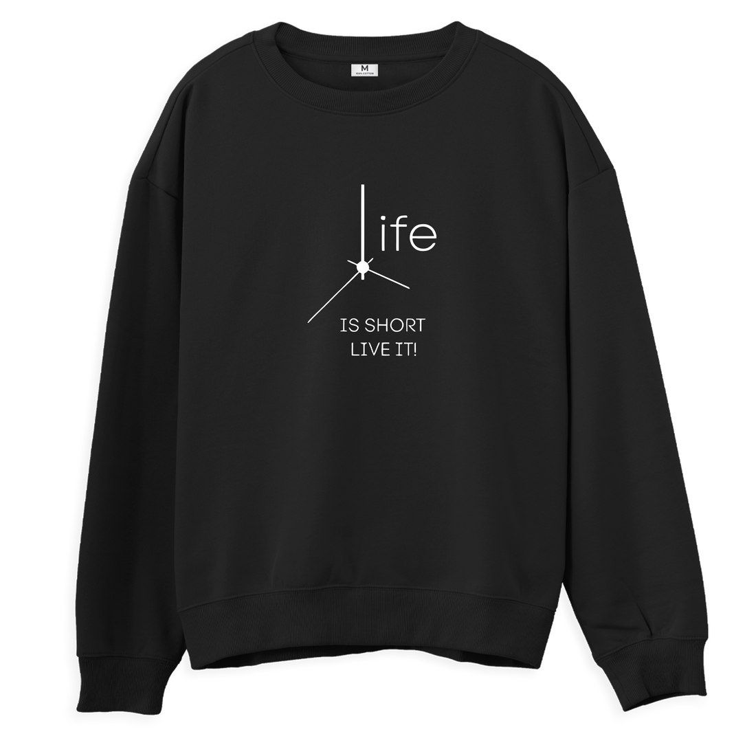 Life is Short - Sweatshirt